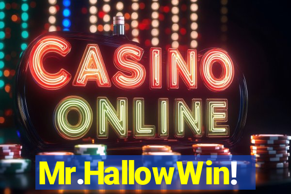 Mr.HallowWin!