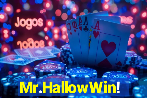 Mr.HallowWin!