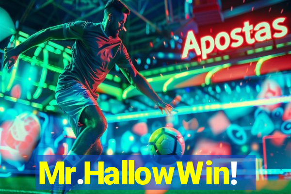 Mr.HallowWin!