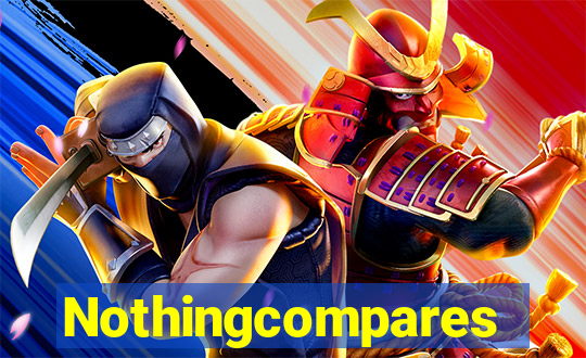 Nothingcompares