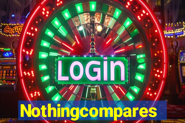 Nothingcompares