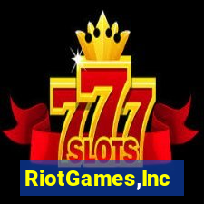 RiotGames,Inc