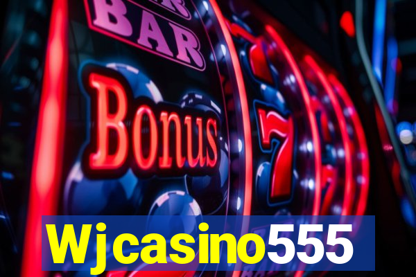 Wjcasino555