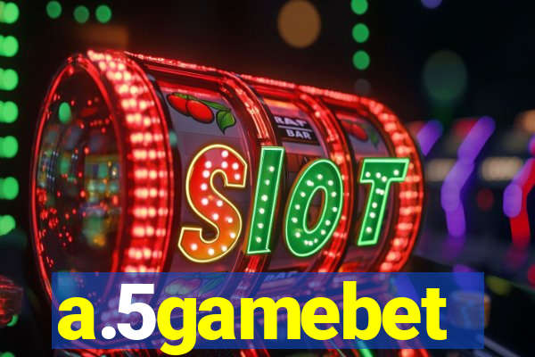 a.5gamebet