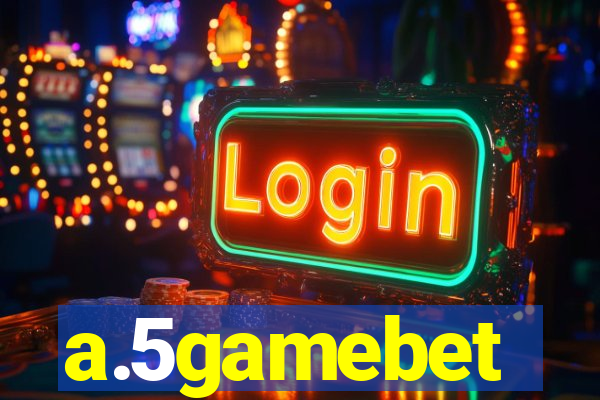a.5gamebet