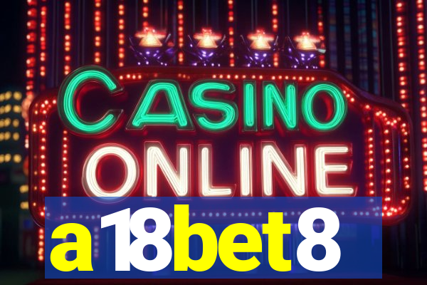 a18bet8
