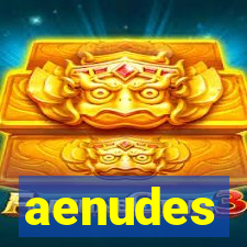 aenudes
