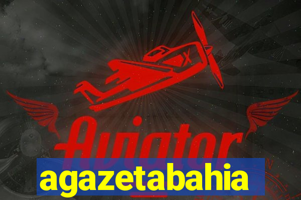 agazetabahia