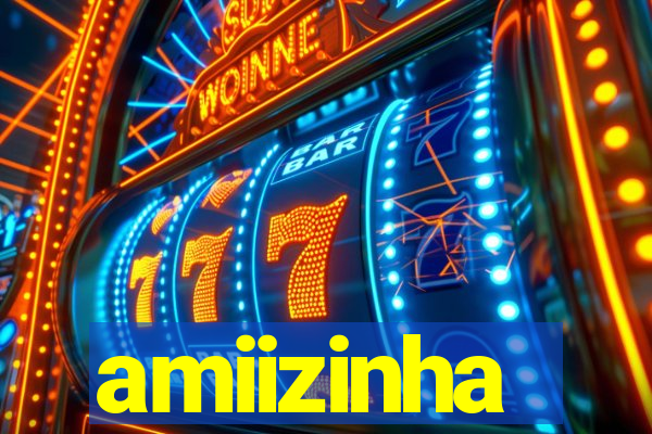 amiizinha