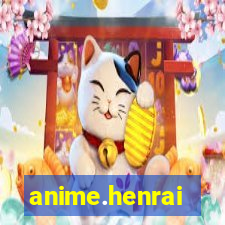 anime.henrai