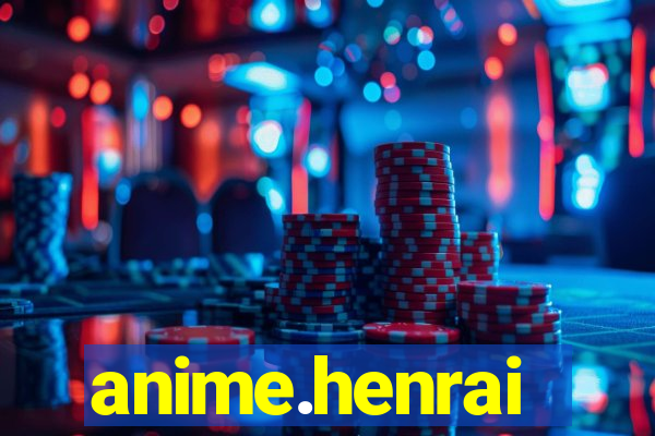 anime.henrai
