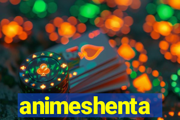 animeshenta