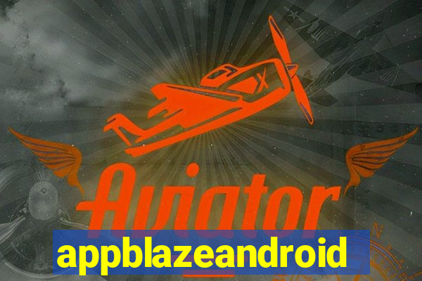 appblazeandroid