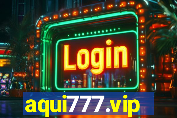 aqui777.vip