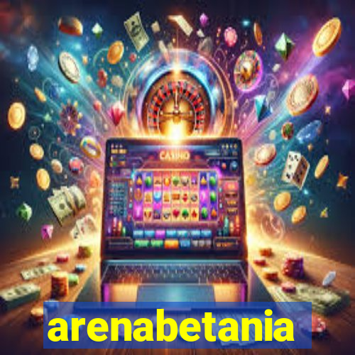 arenabetania