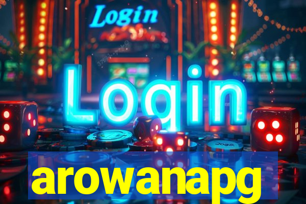 arowanapg