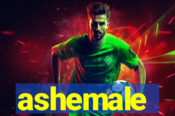 ashemale