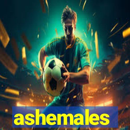 ashemales
