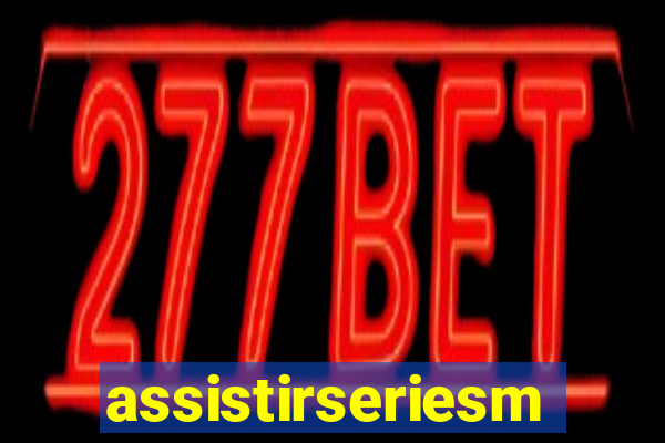 assistirseriesmp4