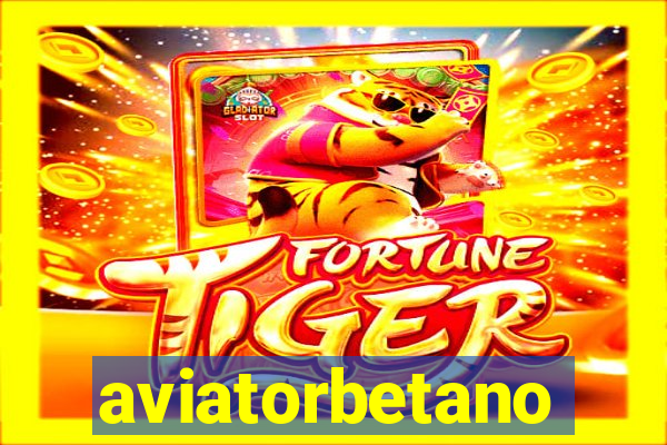 aviatorbetano