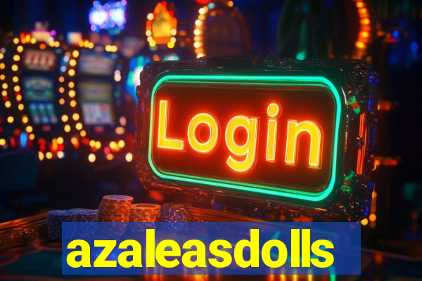 azaleasdolls