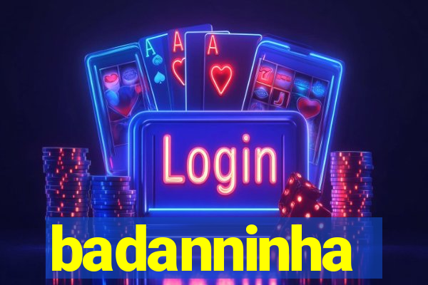 badanninha