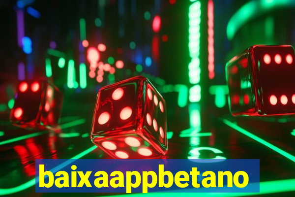 baixaappbetano