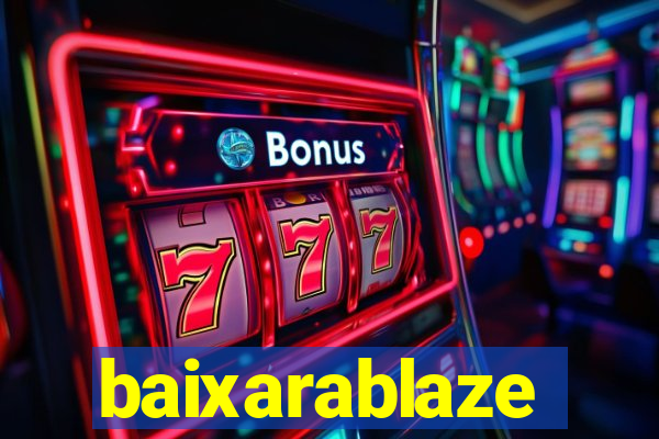 baixarablaze
