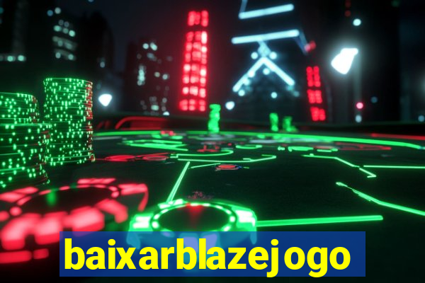 baixarblazejogo