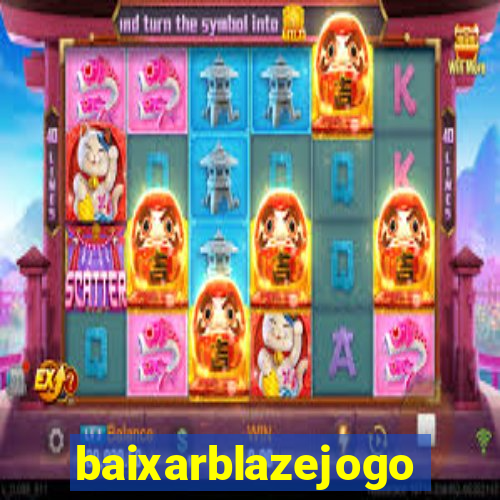 baixarblazejogo