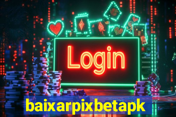 baixarpixbetapk
