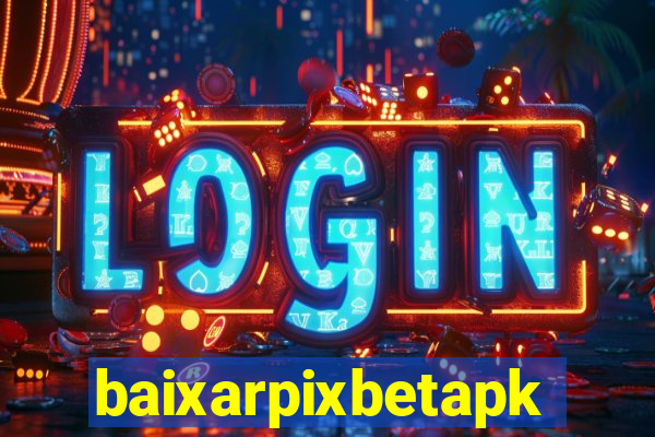baixarpixbetapk