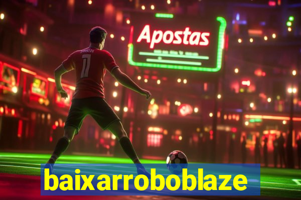 baixarroboblaze