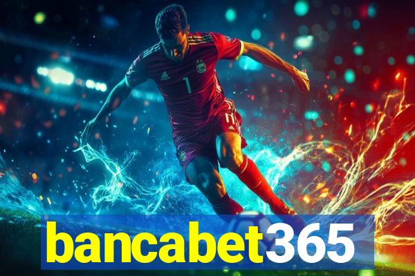 bancabet365