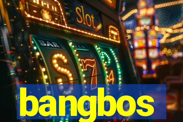 bangbos