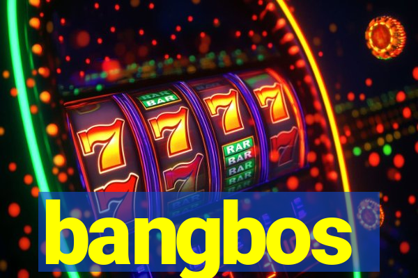 bangbos