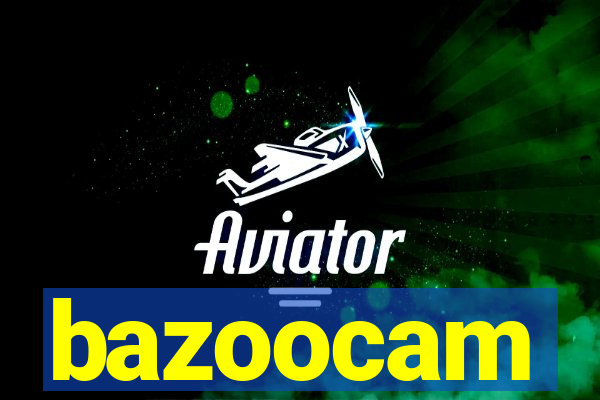 bazoocam