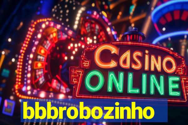 bbbrobozinho