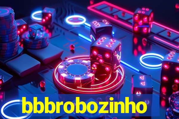 bbbrobozinho