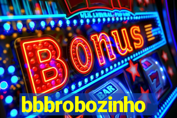 bbbrobozinho