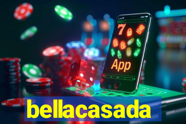bellacasada