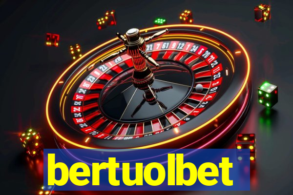 bertuolbet