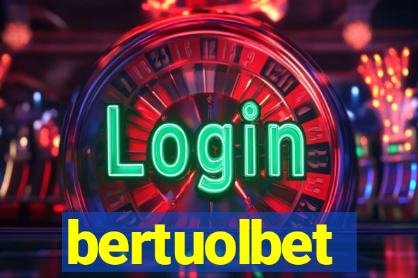 bertuolbet