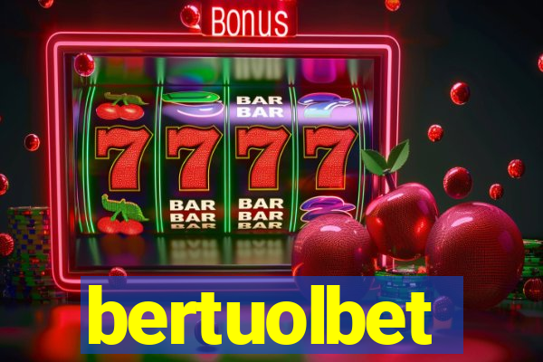 bertuolbet