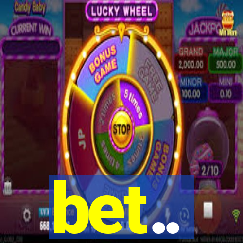 bet..