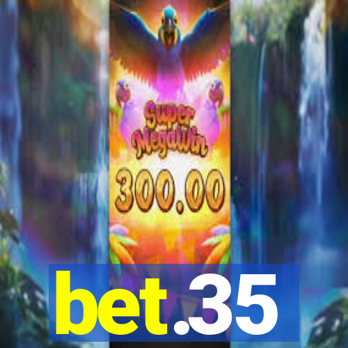 bet.35