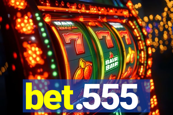 bet.555
