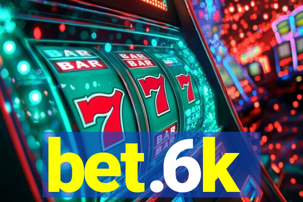bet.6k