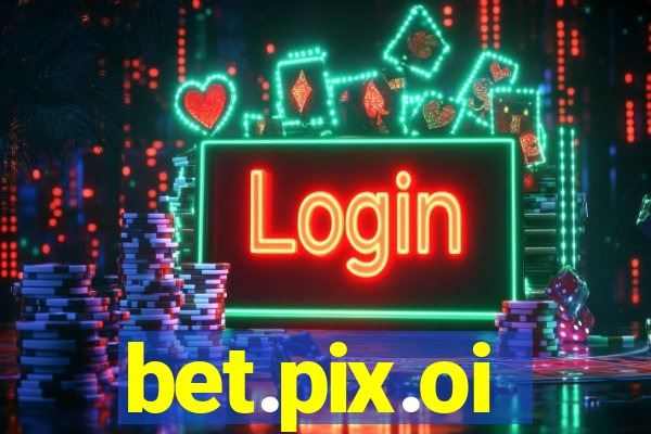 bet.pix.oi