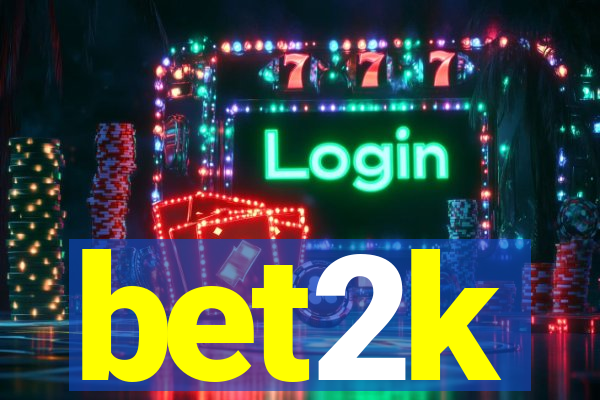 bet2k